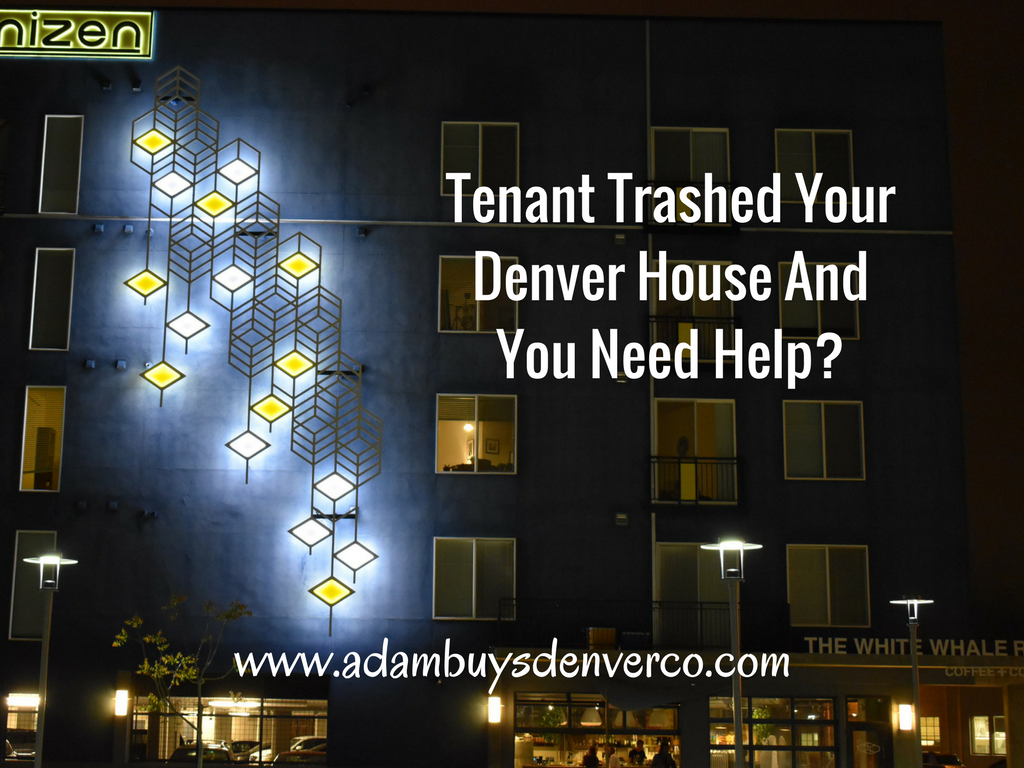 tenant trashed your house in