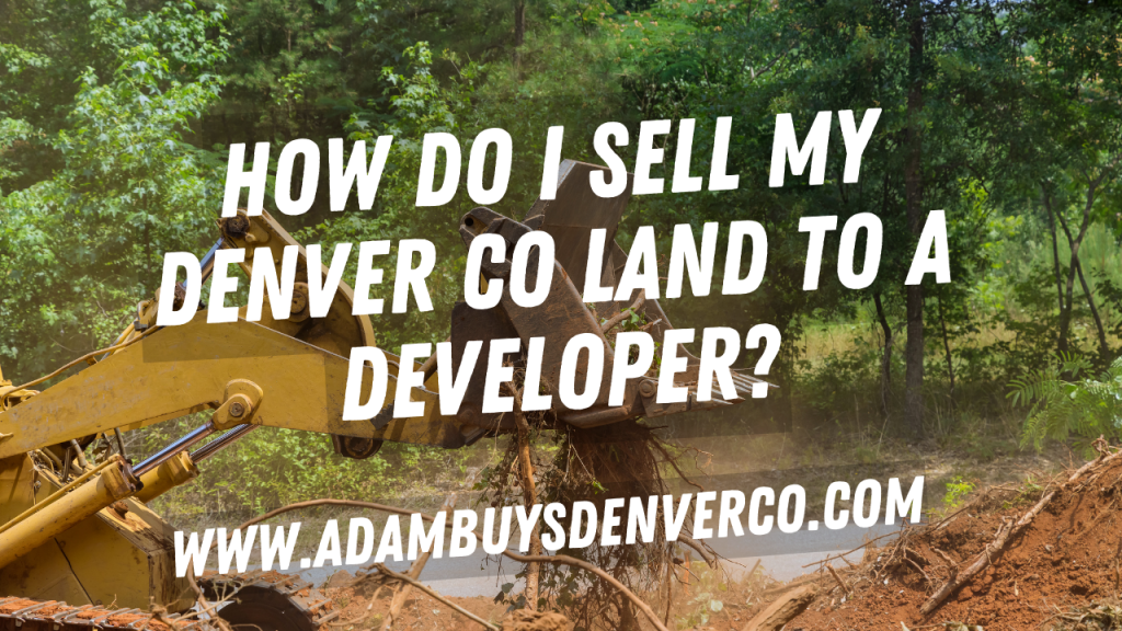 Sell My Denver CO Land To A Developer