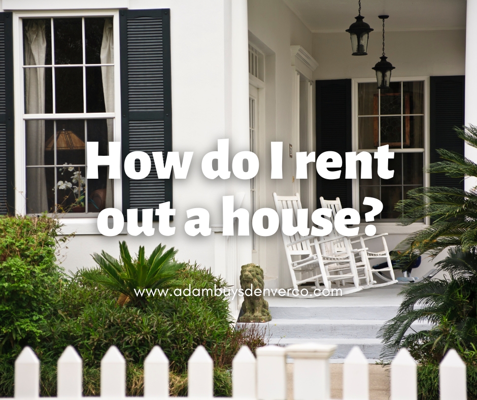 How do I rent out a house in denver