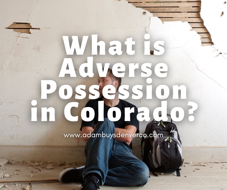 What is Adverse Possession in Colorado